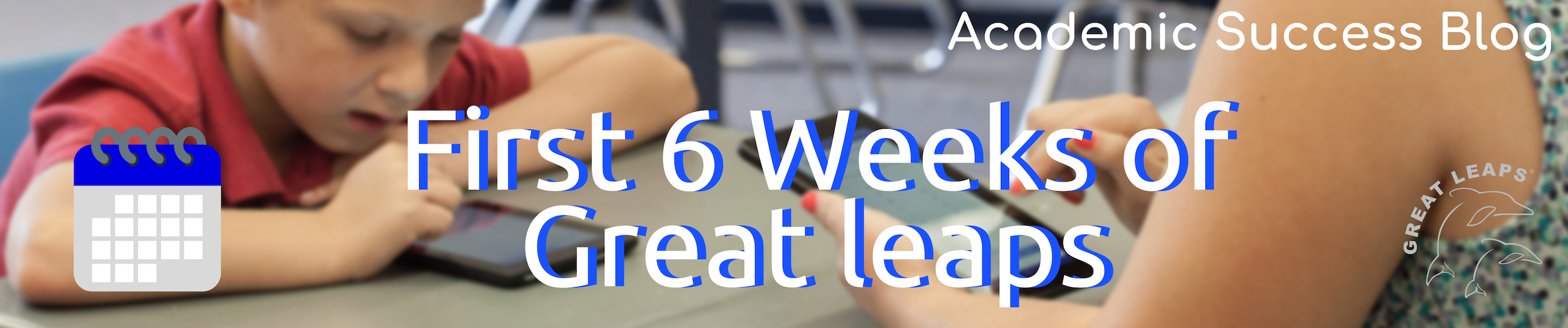First 6 Weeks of Great Leaps