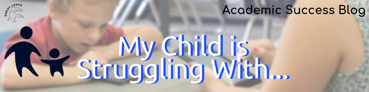 My Child is Struggling With...