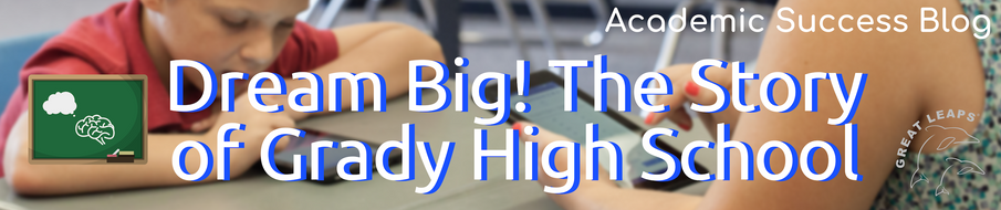 Dream Big! The Story of Grady High School